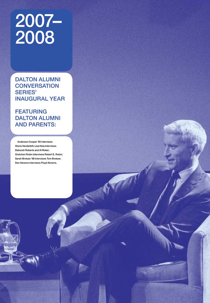 2007–2008: DALTON ALUMNI CONVERSATION SERIES’ INAUGURAL YEAR FEATURING DALTON ALUMNI AND PARENTS: