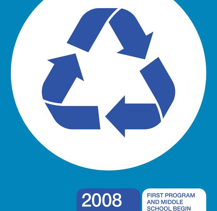 2008: FIRST PROGRAM AND MIDDLE SCHOOL BEGIN “GREEN” INITIATIVES